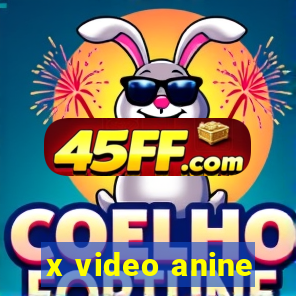x video anine
